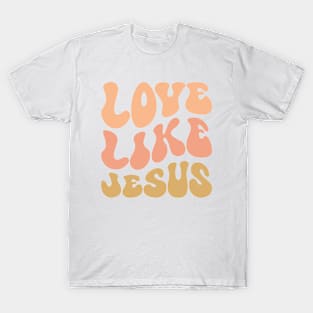 Love like jesus T-Shirt